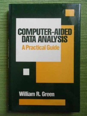 Computer-Aided Data Analysis: A - Hardcover, by Green W. R. - Very Good b