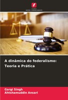 A DinâMica Do Federalismo: Teoria E PráTica Gargi Singh (U. A.) Taschenbuch 2024