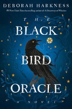 The Black Bird Oracle: A Novel (All Souls Series) by Harkness, Deborah