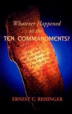 Whatever Happened to the Ten Commandm- 0851517633, paperback, Ernest C Reisinger