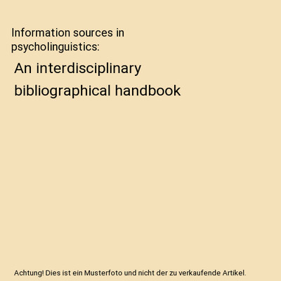 Information sources in psycholinguistics: An interdisciplinary bibliographical h