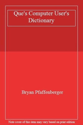 Que's Computer User's Dictionary,Bryan Pfaffenberger- 9780880226
