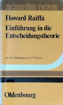 Einführung in die Entscheidungstheorie. scientia nova. Raiffa, Howard: