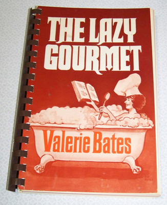 The Lazy Gourmet Cookbook by Valerie Bates SIGNED 1985 Homemaker of the Year CA