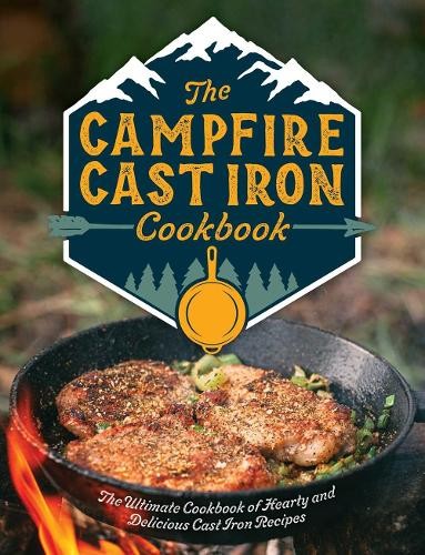 The Campfire Cast Iron Cookbook by  Editors of Cider Mill Press - 9781646431304