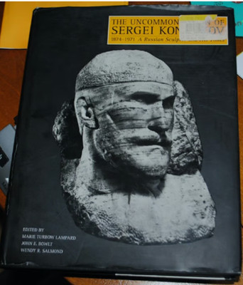 The Uncommon Vision of Sergei Konenkov, 1874-1971: A Russian Sculptor...