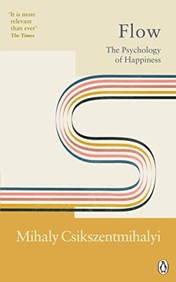 Flow: The Psychology of Happiness � The... - Csikszentmihalyi, Mihaly