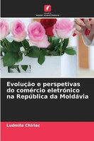 Ludmila Chiriac | EvoluçãO E Perspetivas Do ComéRcio EletróNico Na RepúBlica...
