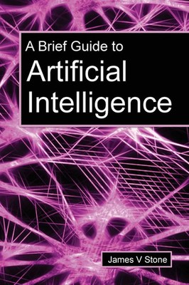 James V Stone | A Brief Guide to Artificial Intelligence | Taschenbuch (2020)