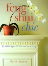 Feng Shui Chic: Stylish Designs for Harmonious Living By Sharon 
