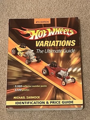 Hot Wheels Variations Ultimate Guide, 4th Edition 2010, Covers 1989-2008