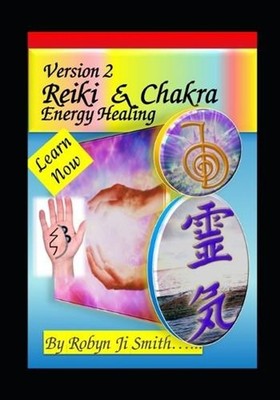 Version 2 Reiki & Chakra Energy Healing-: Leran To Nourish Your Birthright Energ