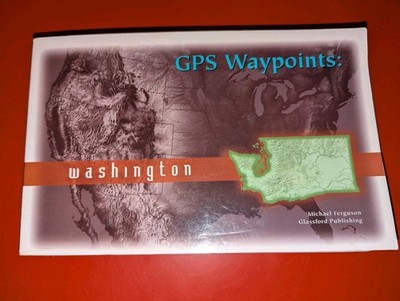 GPS WAYPOINTS: WASHINGTON By Michael Ferguson C-1998