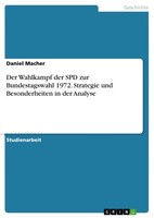 Daniel Macher | Der Wahlkampf Der SPD Zur Bundestagswahl 1972. Strategie Und...
