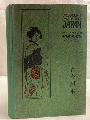 Japan : Das Land der aufgehenden Sonne einst u. jetzt ; Nach s. Reisen u. Studie