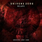 Relaps: Archives 1984-1986 by Univers Zero (CD, Jan-2009, Cuneiform Records)