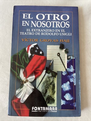 El Otro En nosotros El Extranjero en el Teatro de Rodolfo Usigli Vitor Grovas HA