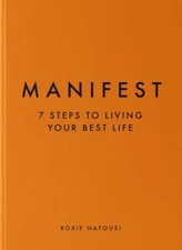 Manifest: 7 Steps to Living Your Best Life, Nafousi, Roxie, Very Good Book