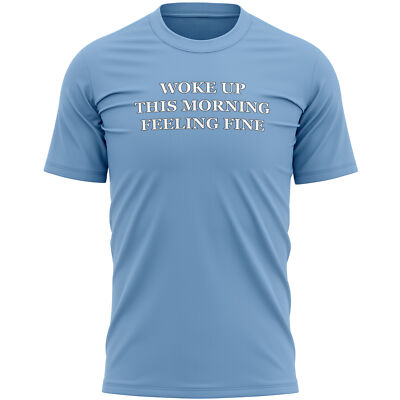Woke Up This Morning Feeling Fine Coventry T Shirt Mens Doug City Sky Blues King