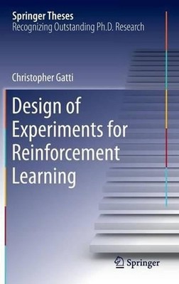 Design of Experiments for Reinforcement Learning by Christopher Gatti (English) 