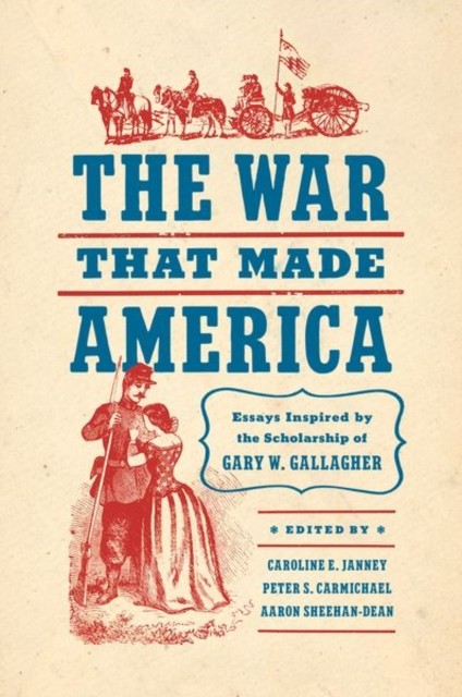 The War That Made America by Caroline E. Janney PAPERBACK 9781469678894