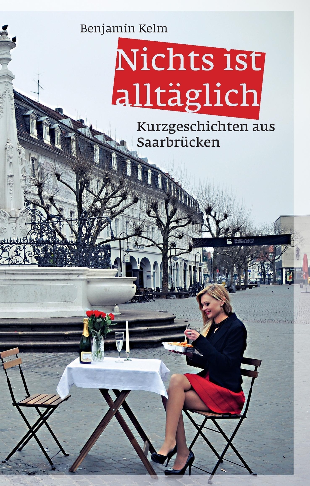 Thumbnail - Benjamin Kelm | Nichts Ist Alltäglich | Buch | Deutsch (2016) | 88 S.