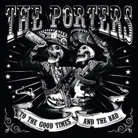 The Porters: To The Good Times And The Bad - 375 Media - (Vinyl / Musik)