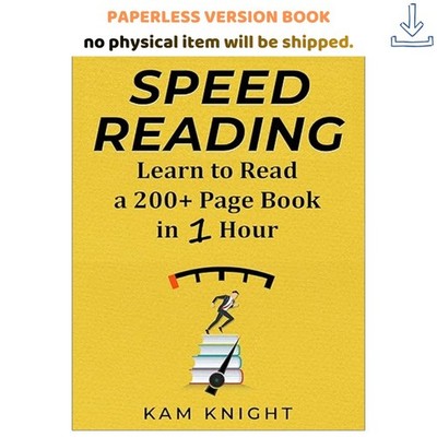 Speed Reading: Learn to Read a 200+ Page, Kam Knight 2018