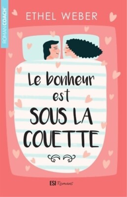 Le bonheur est sous la couette - Ethel Weber - V492266