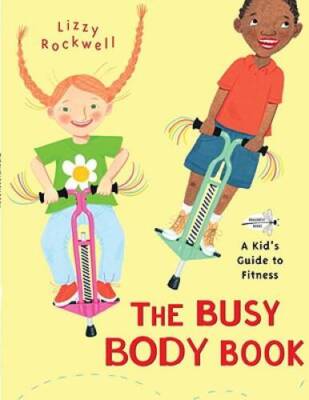 The Busy Body Book: A Kid's Guide to Fitness - Paperback - GOOD