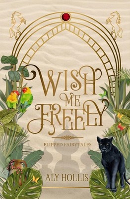 Wish Me Freely: A Gender-Bent Fairytale Retelling of Aladdin Novella (Flipped Fa