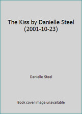 The Kiss by Danielle Steel (2001-10-23) by Danielle Steel