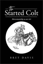 The Started Colt: Horsemanship as an Art (Paperback or Softback)
