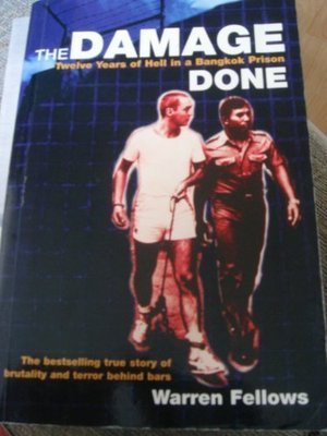THE DAMAGE DONE Twelve Years of Hell in a Bangkok Prison,Warren with Jack Marx 