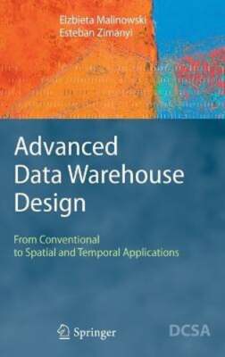 Advanced Data Warehouse Design: From Conventional to Spatial and Temporal: New