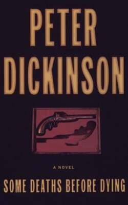 Some Deaths Before Dying by Peter Dickinson: Used