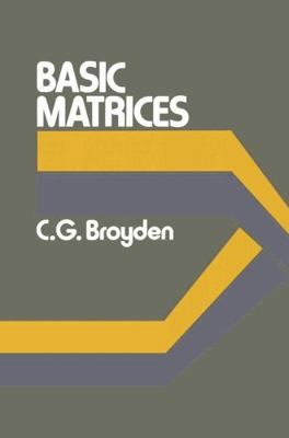 Basic Matrices: An Introduction to Matrix Theory and Practice by C.G. Broyden