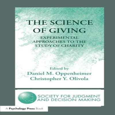 The Science of Giving Experimental Approaches to the Study of Cha