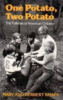 One Potato, Two Potato: The Folklore of American Children - Paperback - GOOD