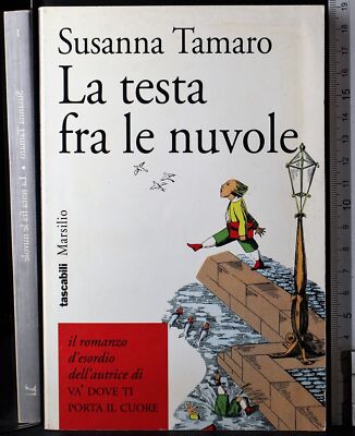 DER KOPF IN DEN WOLKEN. SUSANNA TAMARO. MARSILIO.