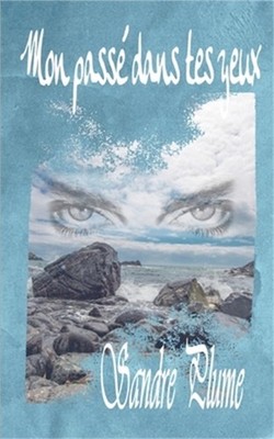 Mon pass� dans tes yeux (Paperback or Softback)
