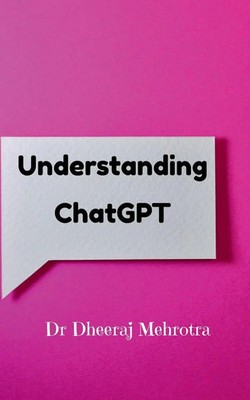 Understanding Chat GPT Dheeraj Taschenbuch Englisch 2023 Notion Press