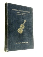 Modern Violin Technique: How to Acquire it (Frank Thistleton - 1917) (ID:97769)