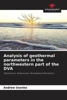 Andrew Usenko | Analysis Of Geothermal Parameters In The Northwestern Part Of...