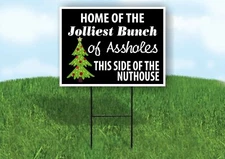 JOLLIEST A$$HOLES SIDE OF NUTHOUSE BLACK Yard Sign with Stand LAWN SIGN