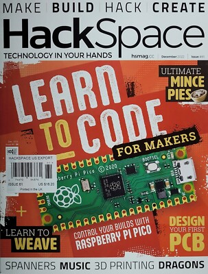 LEARN TO CODE FOR MAKERS December 2022 HACK SPACE Magazine (UK) / NEW