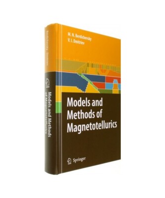 Models and Methods of Magnetotellurics, Vladimir I. Dmitriev, Mark N. Berdichevs