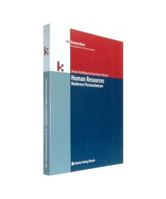 Human Resources - Modernes Personalwesen, Anke Hohlbaum, Gunther Olesch