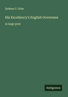 Sydney C. Grier | His Excellency's English Governess | Taschenbuch | Englisch