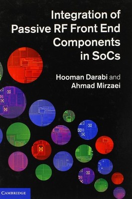 Integration of Passive RF Front End Components in SoCs by Darabi